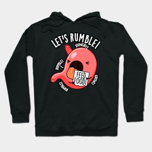 Let's Rumble Funny Stomach Puns Hoodie